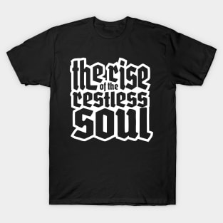 Gothic Design The rise of the restless soul T-Shirt